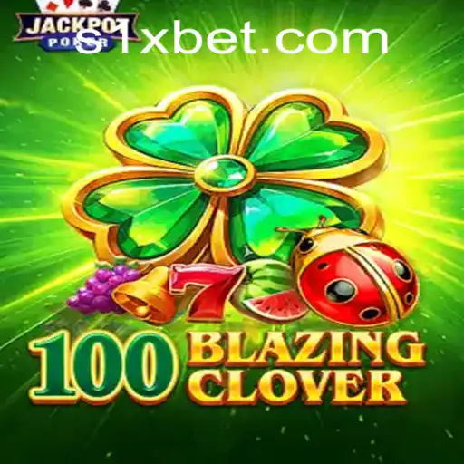 Exploring the Exciting World of 100BlazingClover and Its Connection to 1xbet